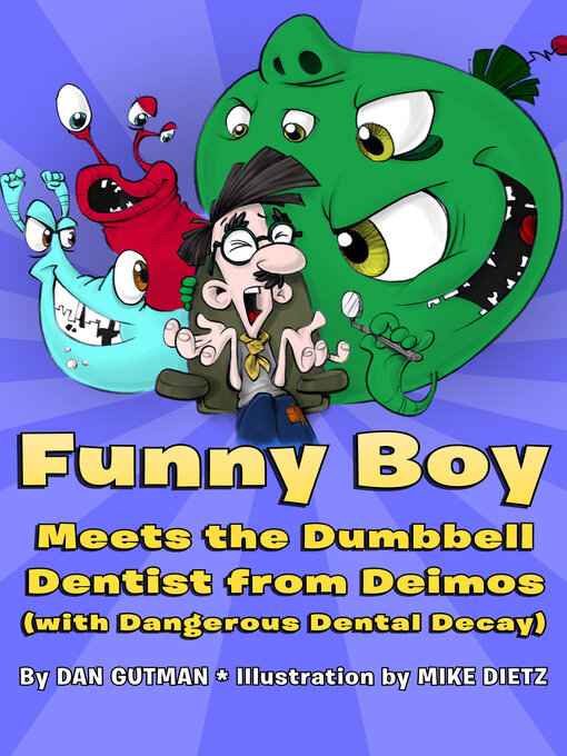 Dan Gutman创作的Funny Boy Meets the Dumbbell Dentist from Deimos (with Dangerous Dental Decay)作品的详细信息 - 可供借阅